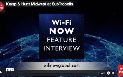 Krysp & Altai featured on Wi-Fi NOW – Full Interview with Hunt Midwest (Subtropolis) VP, Mike Bell